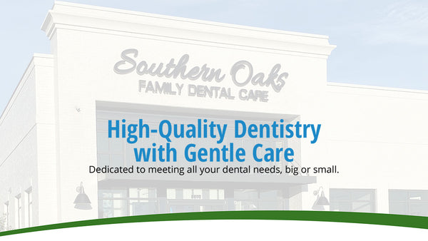 Southern Oaks Family Dental Care | Dental | Baton Rouge, LA