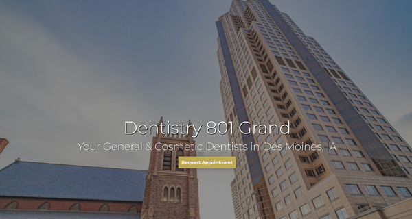 Dentistry 801 Grand | Dental | Des Moines, IA