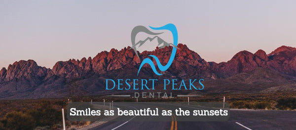Desert Peaks Dental | Dental | Las Cruces, NM